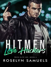 Roselyn Samuels — Hitmen Love Hackers: Price Elite Inc. Book 2 (Hitman Romance)