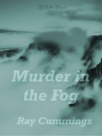 Ray Cummings — Murder in the Fog