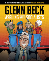 Glenn Beck — Arguing with Socialists