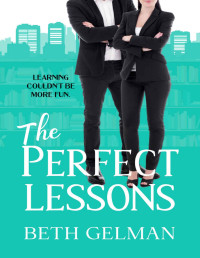 Beth Gelman — The Perfect Lesson: Who Knew Learning Could Be So Fun?