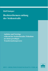 Knieper, Rolf — Rechtsreformen entlang der Seidenstraße