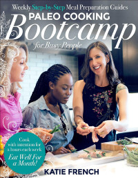 Katie French — Paleo Cooking Bootcamp for Busy People