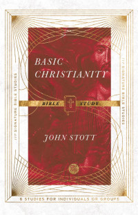 John R. W. Stott — Basic Christianity Bible Study