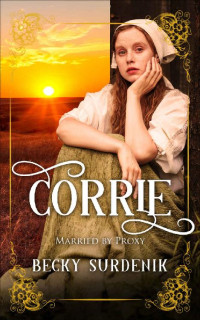 Becky Surdenik — Corrie (Married By Proxy 06)