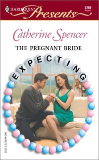 Catherine Spencer — The Pregnant Bride