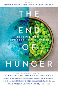 Jenny Eaton Dyer;Cathleen Falsani; & Jenny Eaton Dyer — The End of Hunger