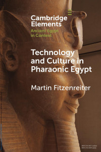 Martin Fitzenreiter — Technology and Culture in Pharaonic Egypt