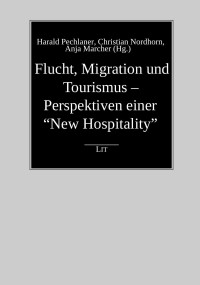 Harald Pechlaner, Christian Nordhorn, Anja Marcher (Hg.) — Microsoft Word - 170803Sammelband_Flucht_Migration_Tourismus#3_CN.docx