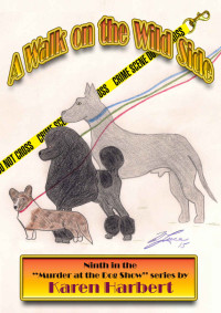 Karen Harbert — A Walk on the Wild Side (Murder at the Dog Show Book 9)