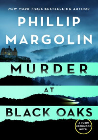 Phillip Margolin — Murder at Black Oaks