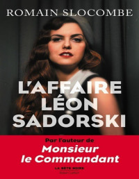 Slocombe,Romain [Slocombe,Romain] — L'Affaire Léon Sadorski