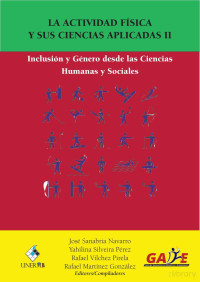 José Sanabria Navarro -Yahilina Silveira Pérez Rafael Vilchez Pirela - Rafael Martínez González — La Actividad Física y sus Ciencias Aplicadas II