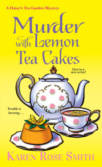 Karen Rose Smith — Murder with Lemon Tea Cakes