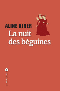 Kiner,Aline — La nuit des béguines