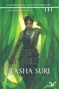 Tasha Suri — LA ESPADA DE HIEDRA