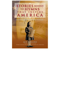 Ace Collins; — Stories Behind the Hymns That Inspire America