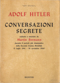 Adolf Hitler, Martin Bormann — Conversazioni segrete