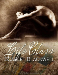 Scarlet Blackwell — Life Class