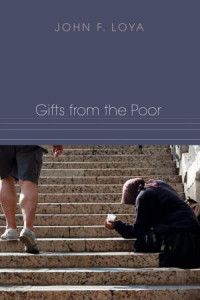 John F. Loya; — Gifts From the Poor