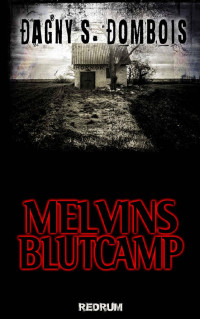 Dagny S. Dombois [Dombois, Dagny S.] — Melvins Blutcamp (German Edition)