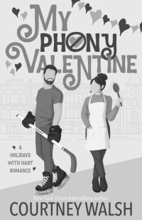 Courtney Walsh — My Phony Valentine (Holidays With Hart)