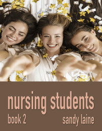 Sandy Laine — Nursing Students Book 2: An erotic college harem story