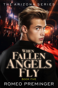 Romeo Preminger — When Fallen Angels Fly (Arizona 5) 