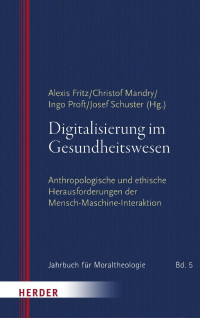 Alexis Fritz / Christof Mandry / Ingo Proft/ J osef Schuster (Hg.) — Digitalisierung im Gesundheitswesen