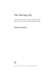 Rashmi Sadana — The Moving City: Scenes from the Delhi Metro and the Social Life of Infrastructure