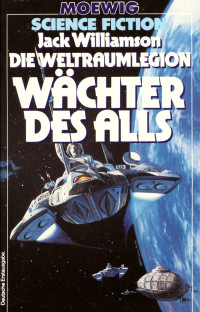 Williamson, Jack — MoewigSF3643 - Die Weltraumlegion - Wächter des Alls