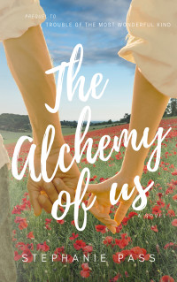 Stephanie Pass — THE ALCHEMY OF US