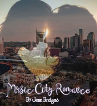 Jenn Bridges — Music City Romance (Nashville Love 2)