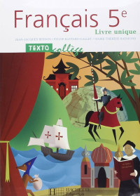 Jean-Jacques Besson, Sylvie Bastard-Gallet, Marie-Thérèse Raymond — TextoCollège : Français 5e - Livre de l'élève (Ed. 2006) - Séquences 1-8