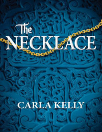 Carla Kelly [Kelly, Carla] — The Necklace