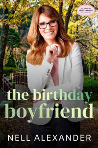 Nell Alexander — The Birthday Boyfriend: In Praise of Older Women