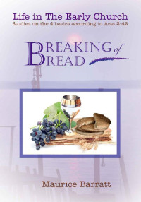 Maurice Barratt — Breaking Of Bread (Life In The Early Church 01)
