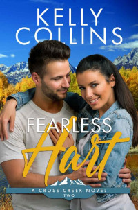Kelly Collins [Collins, Kelly] — Fearless Hart (A Cross Creek Small Town Novel Book 2)