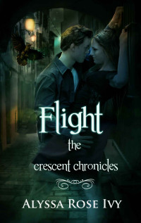 Alyssa Rose Ivy — Flight (The Crescent Chronicles Book 1)