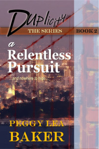 Peggy Lea Baker — Duplicity - Book 2 - a Relentless Pursuit