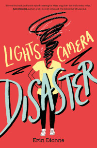 Dionne, Erin — Lights, Camera, Disaster