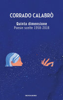 Corrado Calabrò — Quinta Dimensione. Poesie Scelte 1958-2018