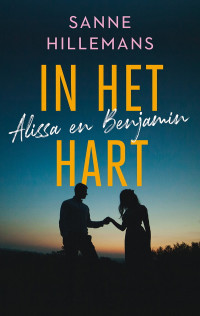 Sanne Hillemans — Alissa en Benjamin 03 - In het hart