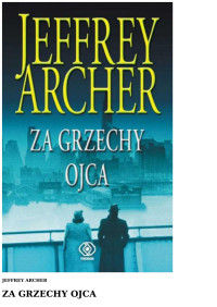 . — Archer Jeffrey_Kroniki Cliftonow_02_Za grzechy ojca