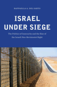 Del Sarto, Raffaella A.; — Israel under Siege