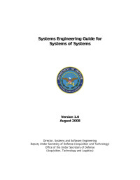 Office of the Deputy Under Secretary of Defense for Acquisition and Technology — Systems Engineering Guide for Systems of Systems, V 1.0