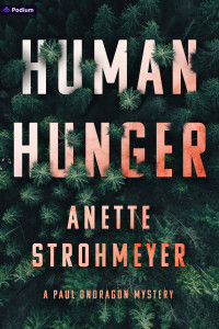 Anette Strohmeyer — Human Hunger: A Paul Ondragon Mystery