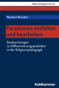 Norbert Brieden — Paradoxien entfalten und bearbeiten