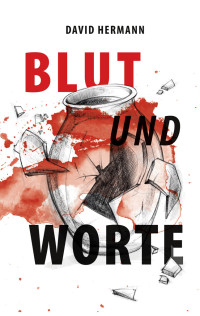 David Hermann — Blut und Worte