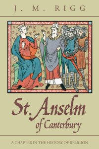 J. M. Rigg; — St. Anselm of Canterbury