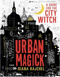 Diana Rajchel — Urban Magick